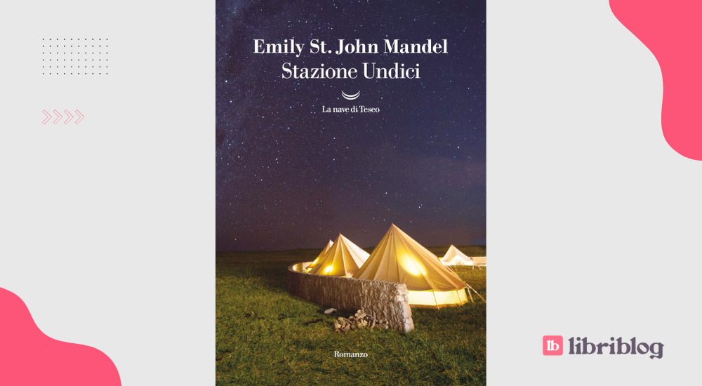 Stazione Undici: recensione del romanzo di Emily St. John Mandel