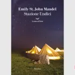 Stazione Undici: recensione del romanzo di Emily St. John Mandel