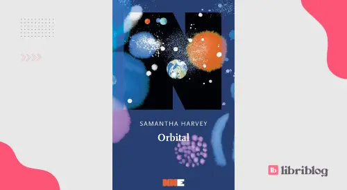 Orbital: perché leggere l'epopea spaziale di Samantha Harvey