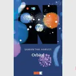 Orbital: perché leggere l'epopea spaziale di Samantha Harvey