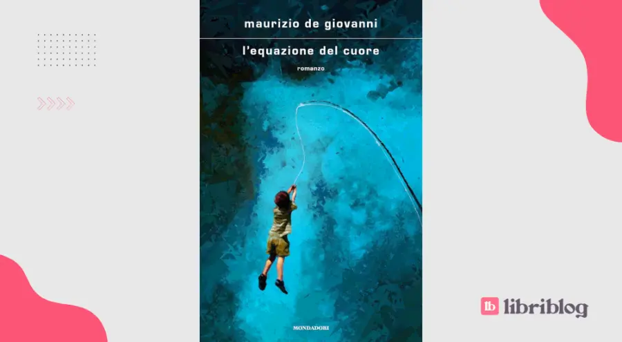 L'equazione del cuore: recensione del romanzo di Maurizio De Giovanni
