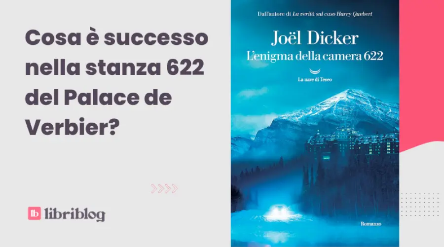 L'enigma della camera 622: recensione del romanzo di Joël Dicker
