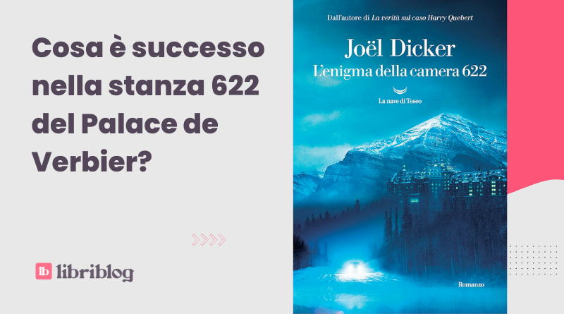 L'enigma della camera 622: recensione del romanzo di Joël Dicker