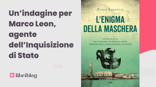 L'enigma della maschera: recensione del romanzo di Paolo Lanzotti