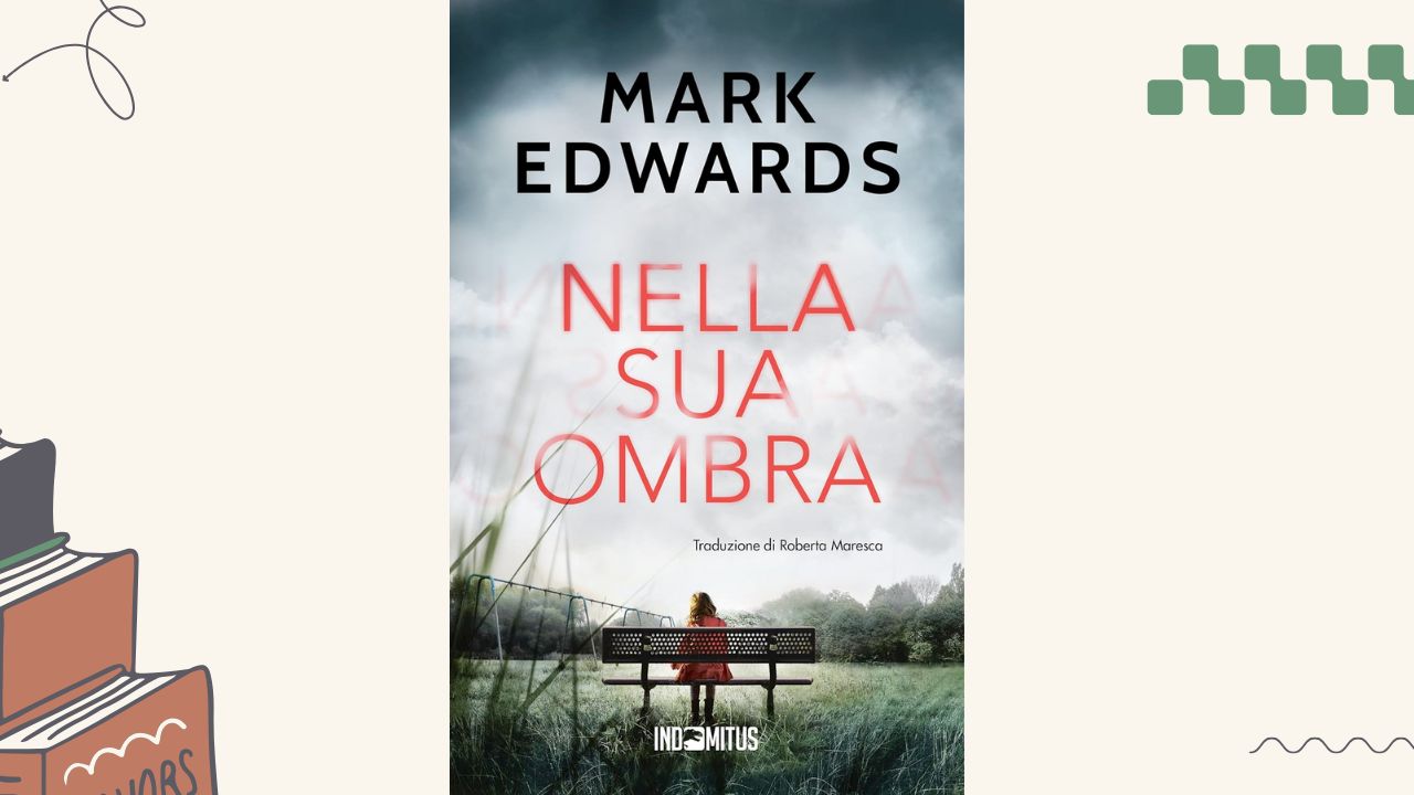 Nella sua ombra: recensione del romanzo di Mark Edwards