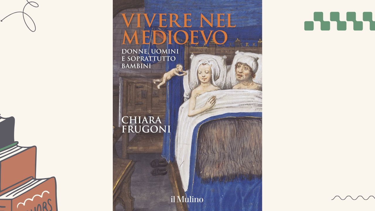 Vivere nel Medioevo: recensione del libro di Chiara Frugoni