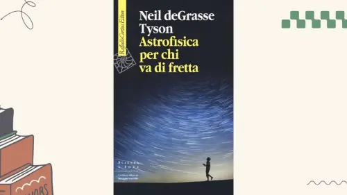 Astrofisica per chi va di fretta: recensione del libro di Neil deGrasse Tyson