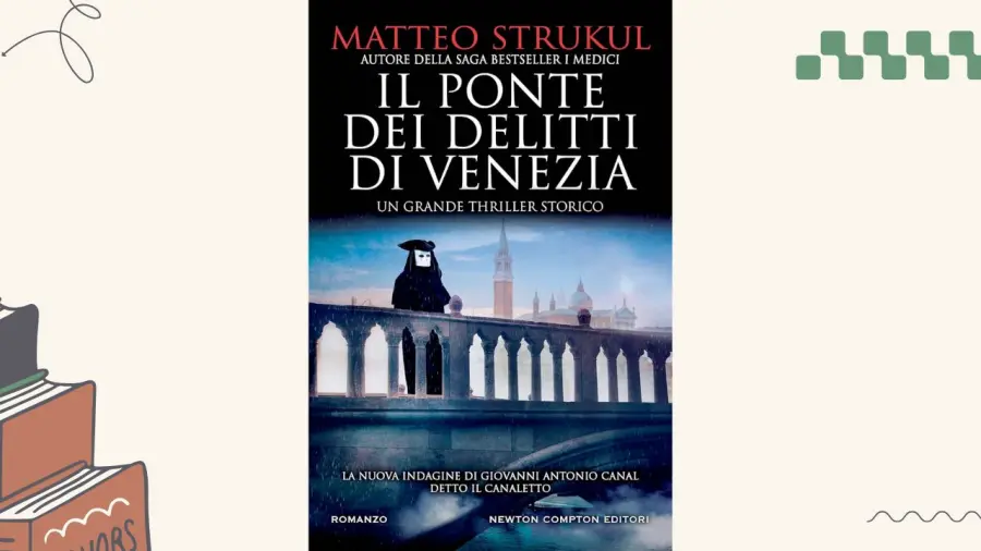 Il ponte dei delitti di Venezia: recensione del thriller storico di Matteo Strukul