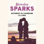 Ricordati di guardare la luna: recensione del romanzo di Nicholas Sparks