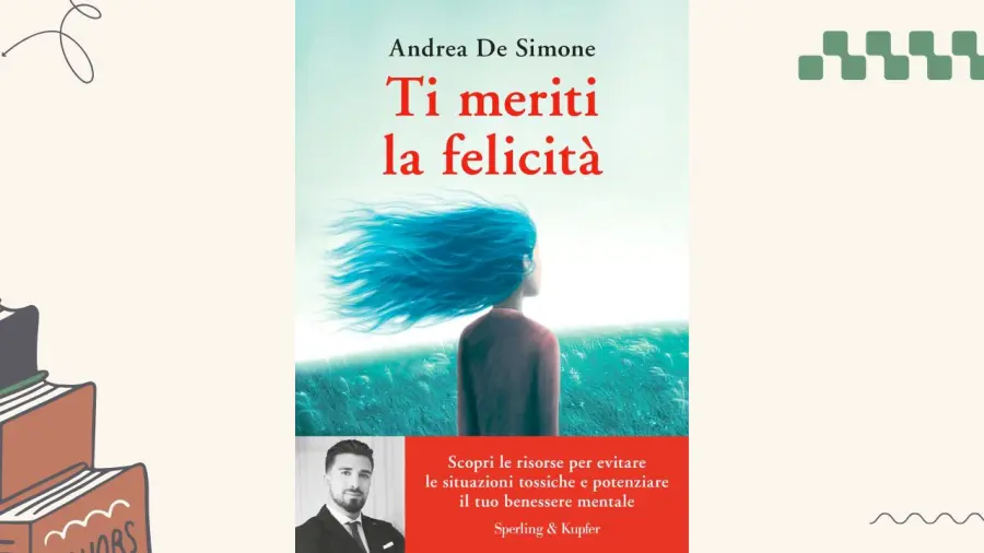 Ti meriti la felicità: recensione del libro di Andrea De Simone