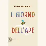 Il giorno dell'ape: recensione del romanzo di Paul Murray