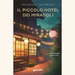 Il piccolo hotel dei miracoli: il libro di Akio Shibata e Koto Takimori tratto da una storia vera