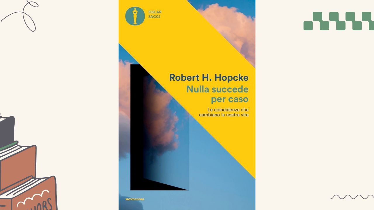 Nulla succede per caso: recensione del libro di Robert H. Hopcke