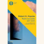 Nulla succede per caso: recensione del libro di Robert H. Hopcke