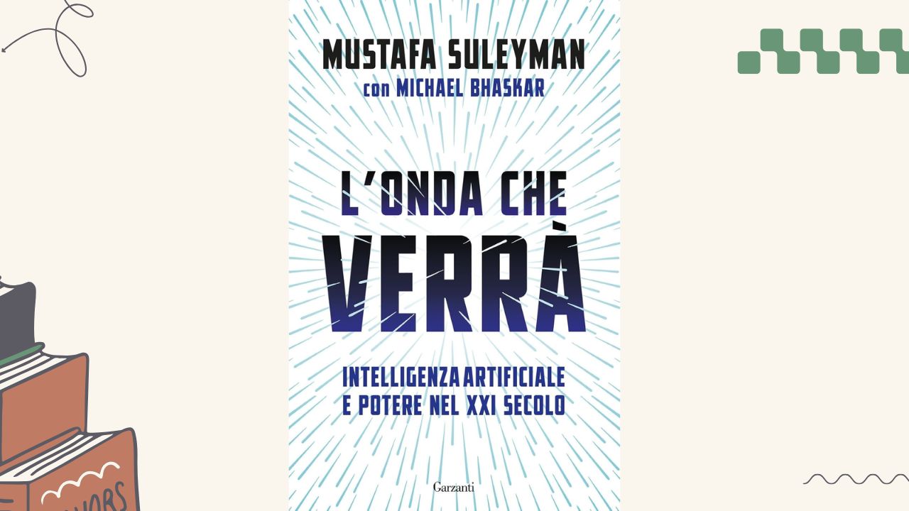 L'onda che verrà: recensione del libro di Mustafa Suleyman