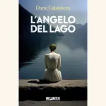 L'angelo del lago: recensione del romanzo di Dario Galimberti