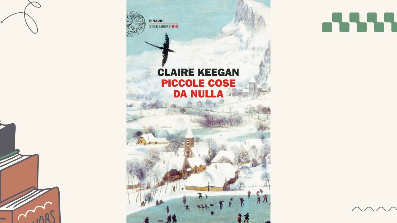 Piccole cose da nulla: recensione del romanzo di Claire Keegan