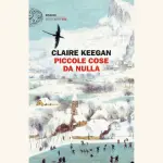 Piccole cose da nulla: recensione del romanzo di Claire Keegan