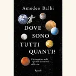 Dove sono tutti quanti? Recensione del libro di Amedeo Balbi