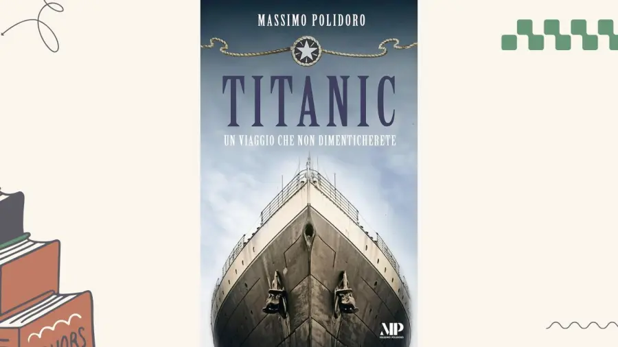 Titanic: l'indimenticabile storia ricostruita da Massimo Polidoro