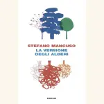 La versione degli alberi: recensione del romanzo di Stefano Mancuso