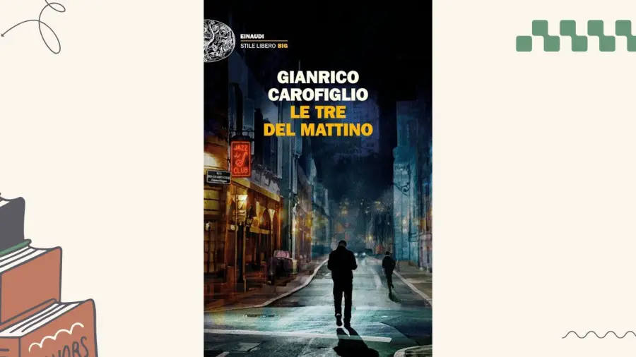 Le tre del mattino, di Gianrico Carofiglio: recensione del romanzo