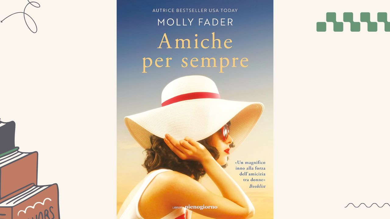Amiche per sempre: recensione del romanzo di Molly Fader