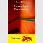 L'anniversario, di Andrea Bajani, ha vinto il Premio Strega 2025