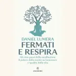 Fermati e respira: il viaggio interiore proposto da Daniel Lumera