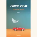 Una vita nuova: recensione del romanzo di Fabio Volo