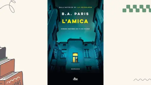 L'amica: recensione del romanzo di B. A. Paris