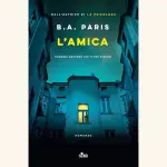 L'amica: recensione del romanzo di B. A. Paris