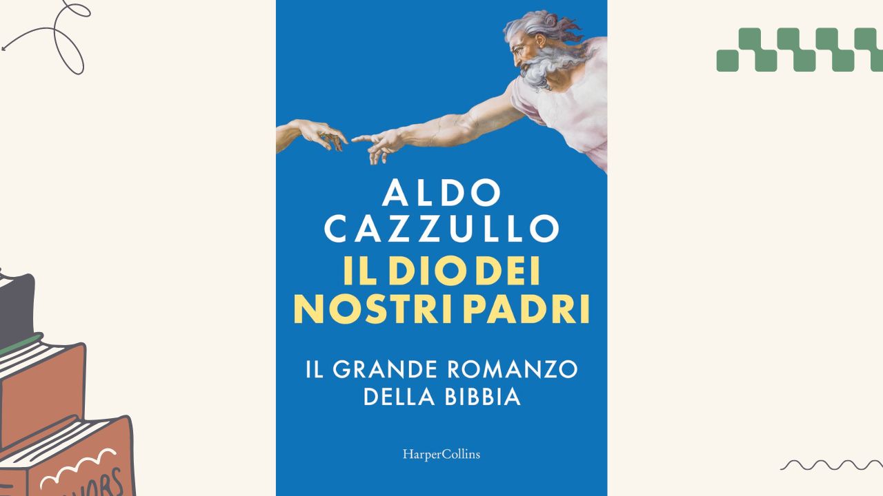 Il Dio dei nostri padri, il grande romanzo della Bibbia: recensione del libro di Aldo Cazzullo