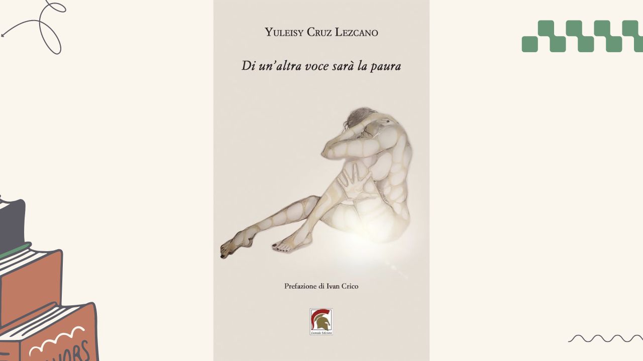 Di un'altra voce sarà la paura: recensione della raccolta di poesie di Yuleisy Cruz Lezcano