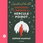 Omicidio di Natale per Hercule Poirot: il celebre detective torna nel nuovo romanzo di Sophie Hannah