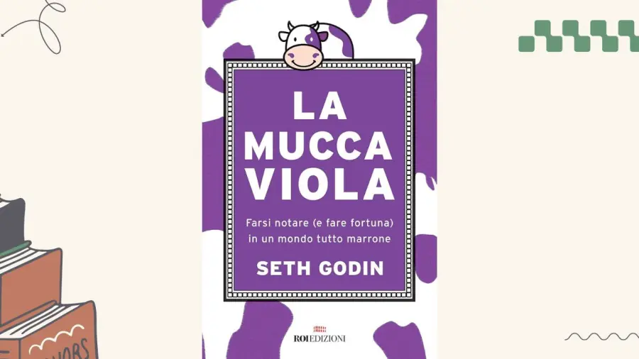 La mucca viola: cosa significa il principio di marketing del libro di Seth Godin?