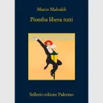 Piomba libera tutti, di Marco Malvaldi: recensione del romanzo