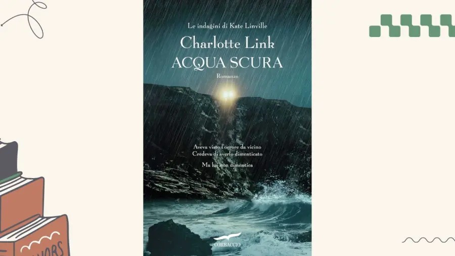 Acqua scura, di Charlotte Link: l'investigatrice Kate Linville alle prese con un nuovo caso