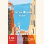 Alma, di Federica Manzon: trama e recensione del libro che ha vinto il Premio Campiello 2024