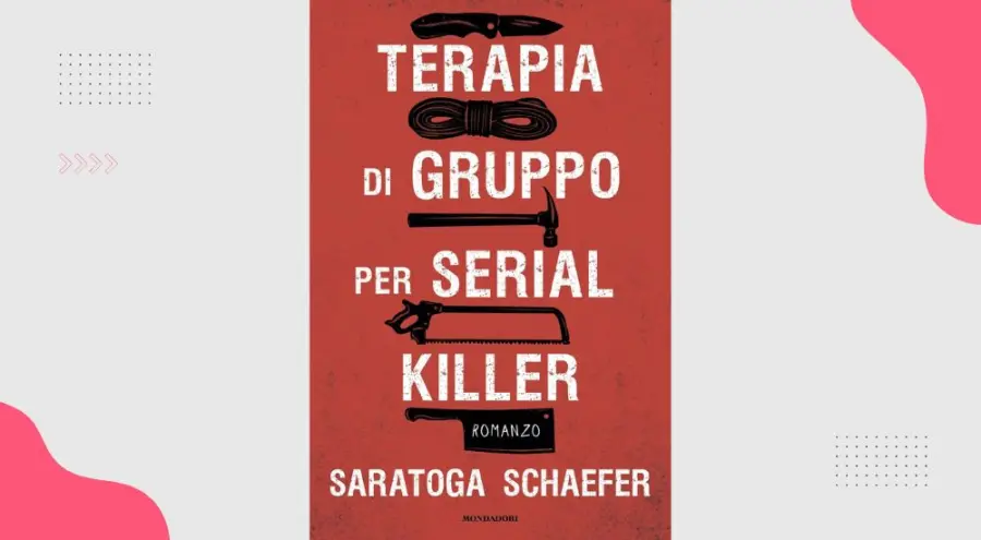 Terapia di gruppo per serial killer, di Saratoga Schaefer: recensione del thriller