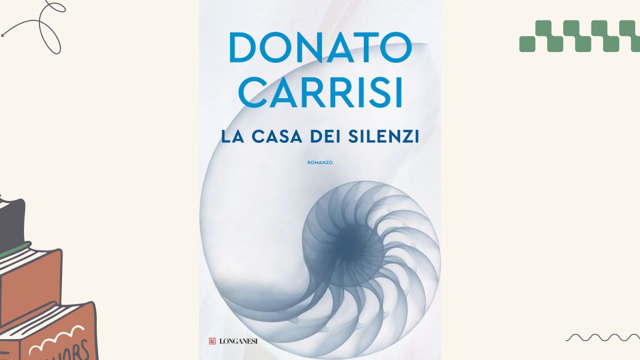 La casa dei silenzi: recensione del romanzo di Donato Carrisi