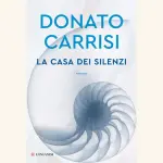 La casa dei silenzi: recensione del romanzo di Donato Carrisi