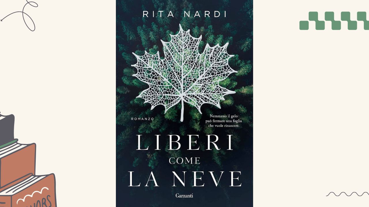 Liberi come la neve: recensione del romanzo di Rita Nardi
