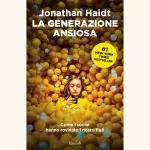 La generazione ansiosa, di Jonathan Haidt: le conseguenze dei social