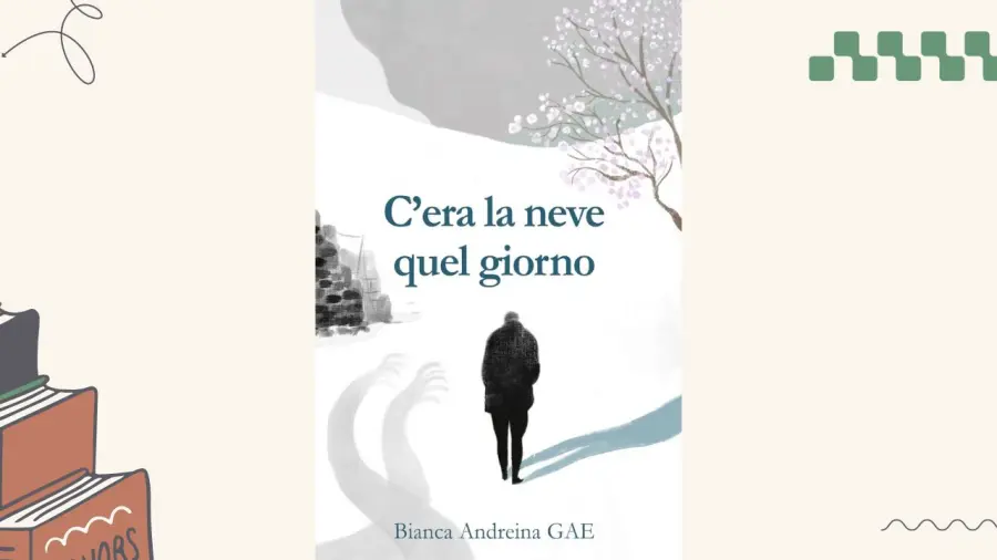 C'era la neve quel giorno: recensione del romanzo di Bianca Andreina GAE