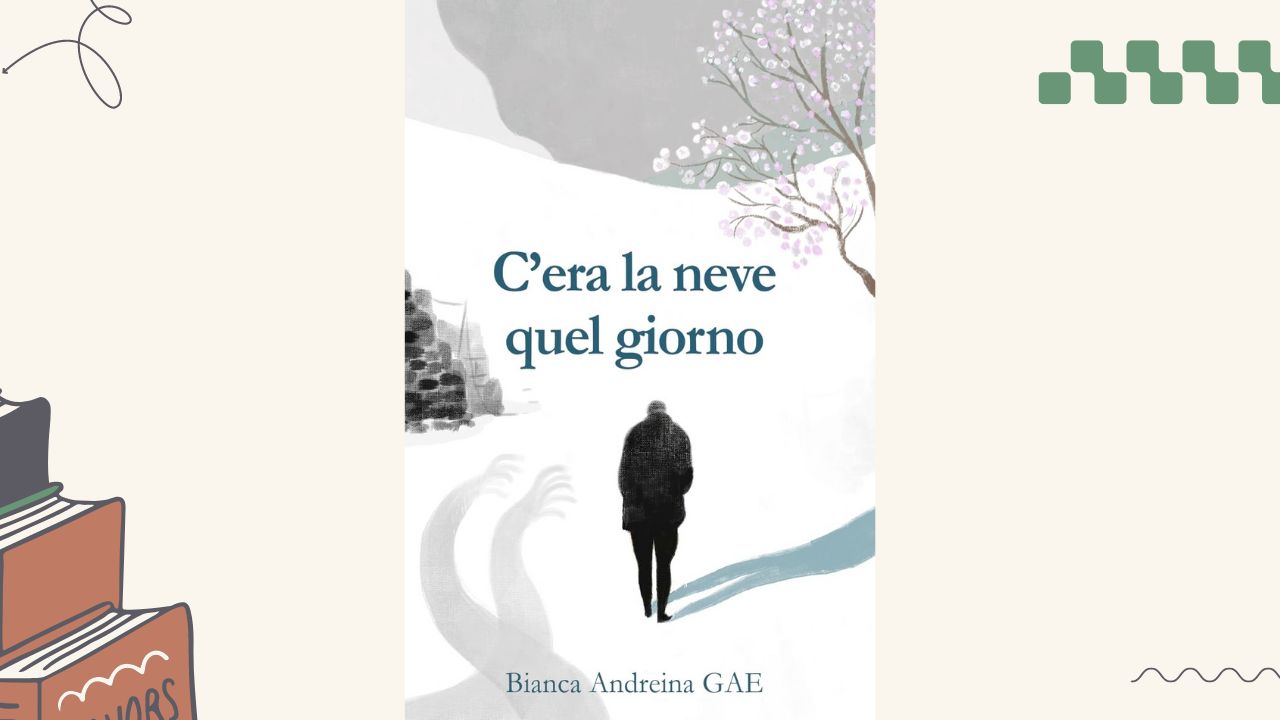 C'era la neve quel giorno: recensione del romanzo di Bianca Andreina GAE