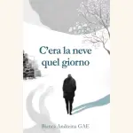 C'era la neve quel giorno: recensione del romanzo di Bianca Andreina GAE