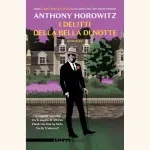 I delitti della bella di notte: recensione del romanzo di Anthony Horowitz