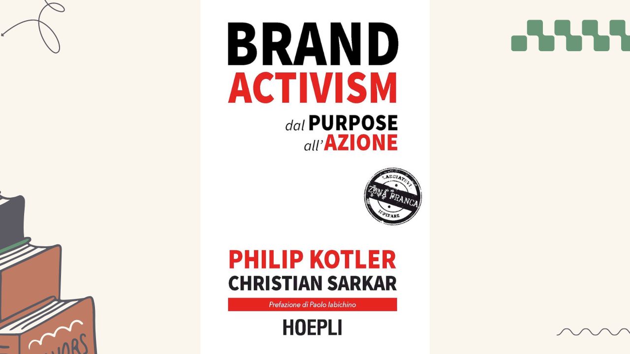 Brand activism, di Philip Kotler e Christian Sarkar: dal purpose all'azione