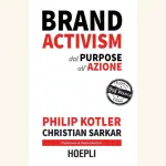 Brand activism, di Philip Kotler e Christian Sarkar: dal purpose all'azione